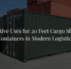 20 Feet Cargo Shipping Container