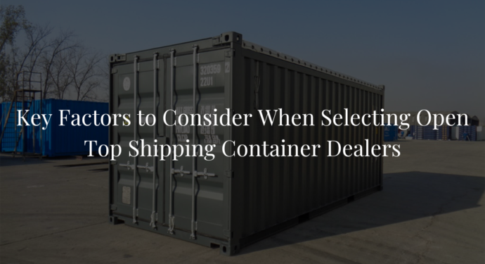 Open Top Shipping Container Dealers