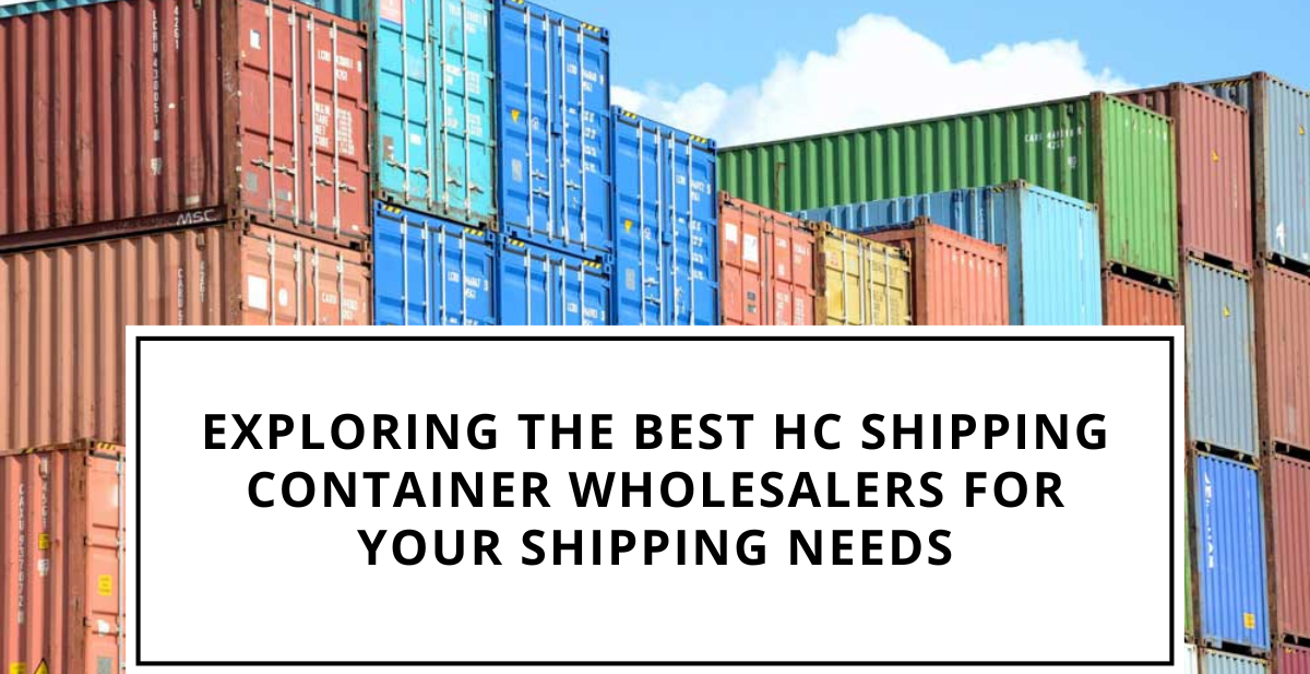 HC Shipping Container Wholesalers