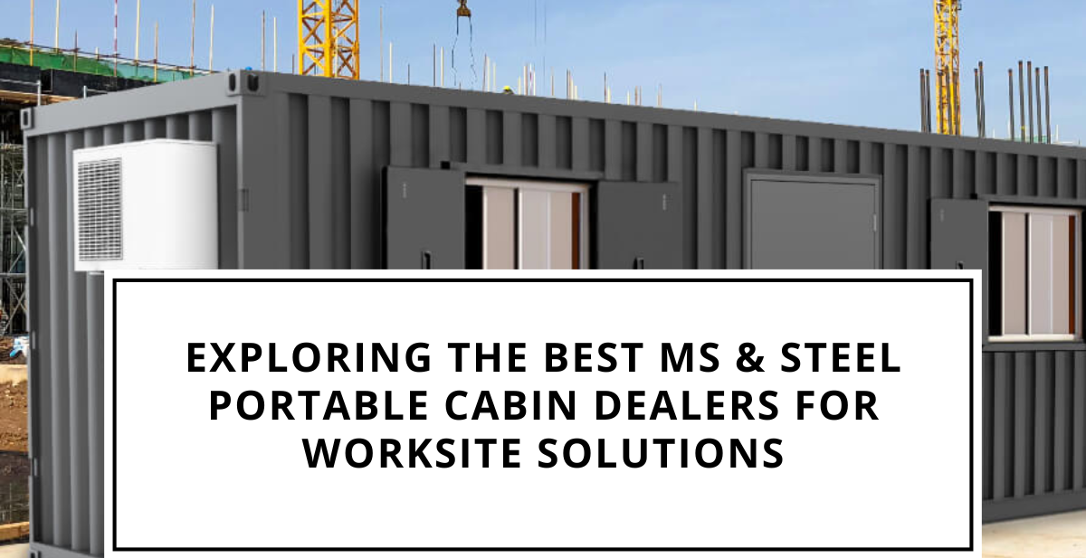 Steel Portable Cabin Dealers